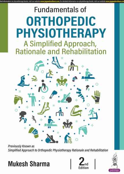  Fundamentals of Orthopedic Physiotherapy a Simplified Approach Rationale and Rehabilitation